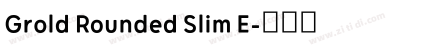 Grold Rounded Slim E字体转换